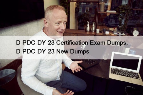 D-PDC-DY-23 Certification Exam Dumps, D-PDC-DY-23 New Dumps