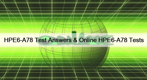 HPE6-A78 Test Answers & Online HPE6-A78 Tests