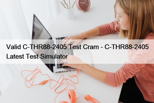 Valid C-THR88-2405 Test Cram - C-THR88-2405 Latest Test Simulator